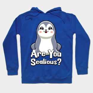 Are You Sealious! Cute Seal Pun Hoodie